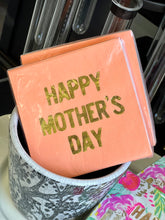 Load image into Gallery viewer, Happy Mother&#39;s Day Cocktail Napkins
